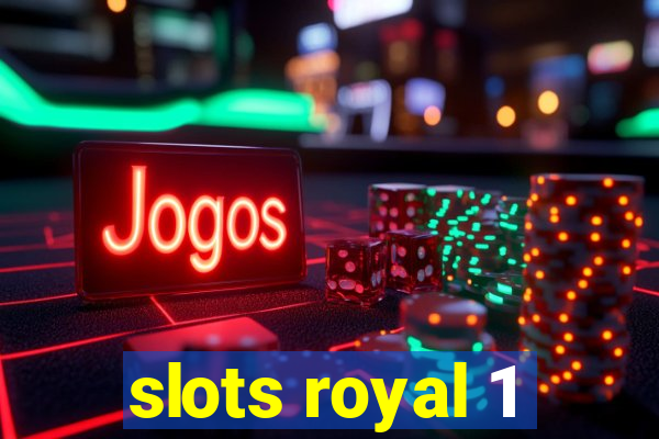 slots royal 1